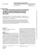 prikaz prve stranice dokumenta The COVID-19 Pandemic and Recent Earthquake in Zagreb Together Significantly Increased the Disease Severity of Patients with Atopic Dermatitis